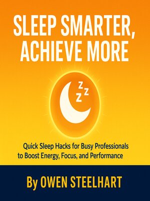 cover image of Sleep Smarter, Achieve More